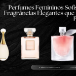 Perfumes Femininos Sofisticados: Fragrâncias Elegantes que Marcam Presença
