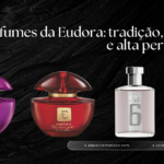 Perfumes da Eudora: tradição, elegância e alta performance